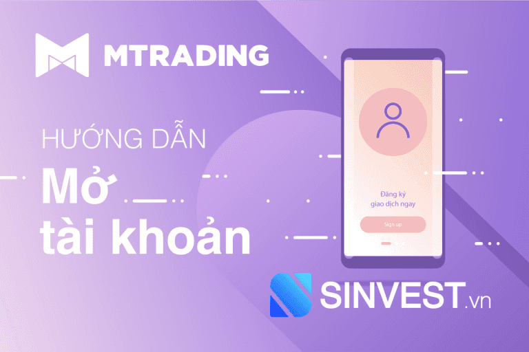 Hướng dẫn mở tài khoản MTrading