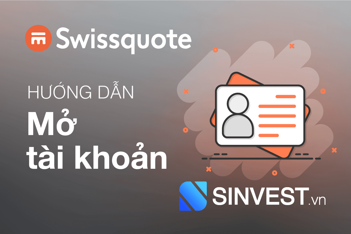 Hướng dẫn mở tài khoản Swissquote mới nhất chỉ với 5 phút!!