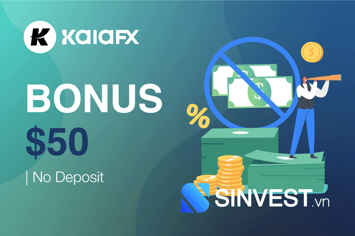 KaiaFX Welcome Bonus – Miễn phí $50 khi đăng ký Tài khoản