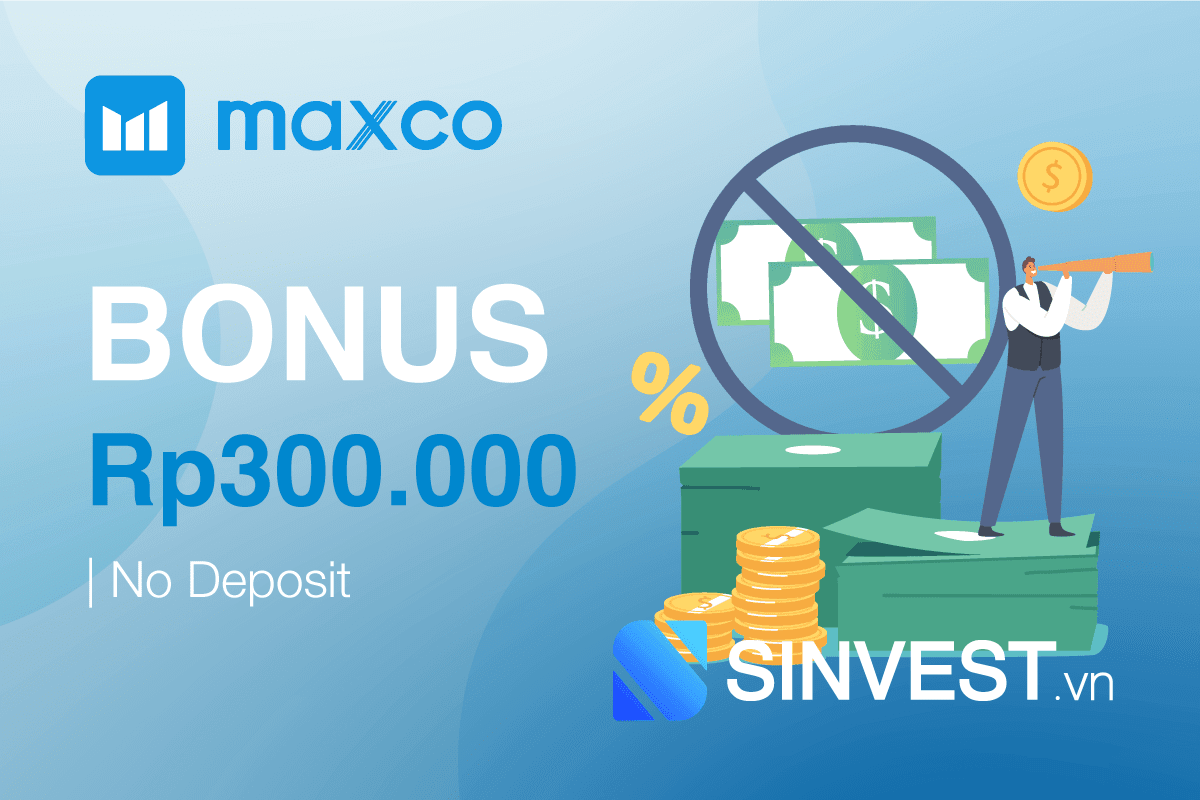 Maxco No Deposit Bonus – Thưởng chào mừng lên tới 300.000 Rp