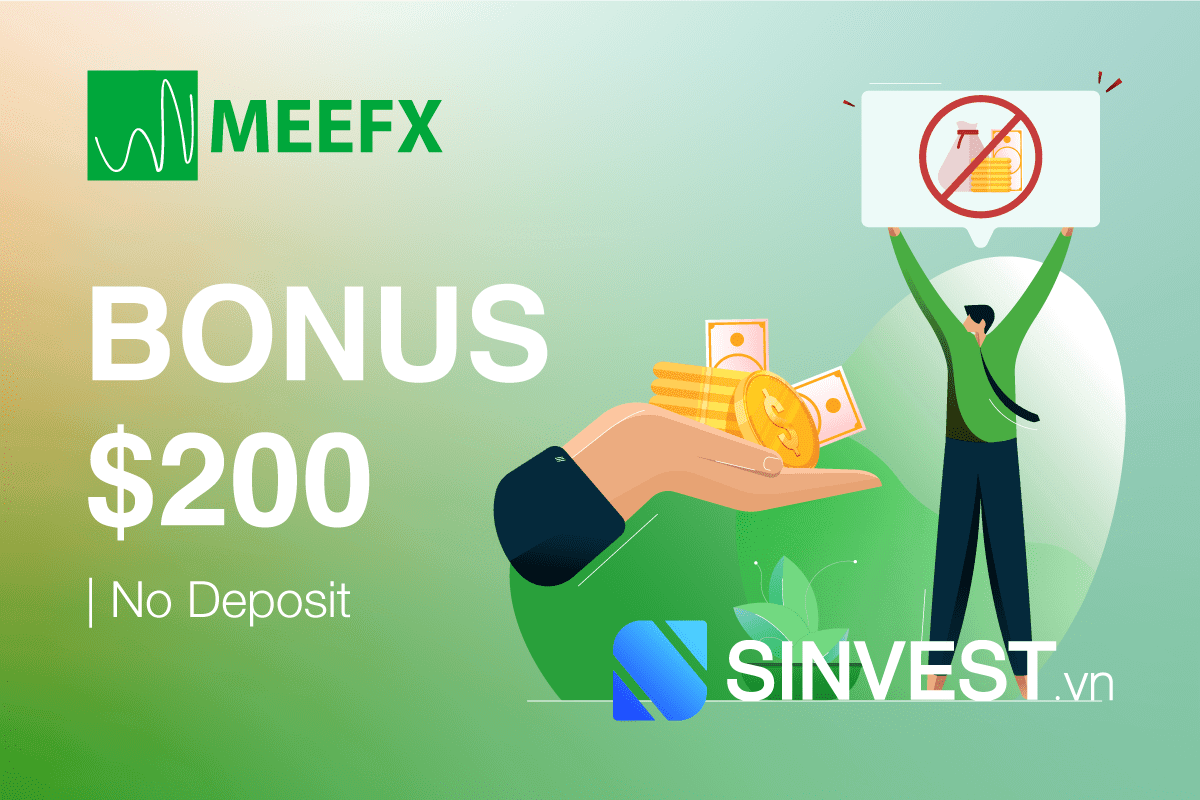 MeeFX Bonus Siêu Khủng – Nhận ngay $200 Tiền thưởng No Deposit