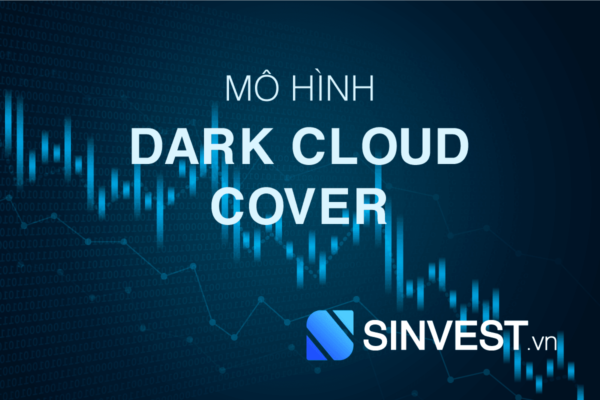 Mô hình Dark Cloud Cover là gì? Trader PHẢI BIẾT về Mây đen che phủ