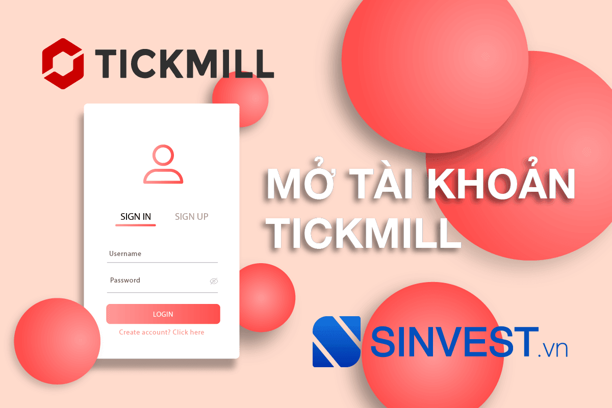 Cách mở tài khoản Tickmill Nhanh chóng, Đơn giản & Tiện lợi