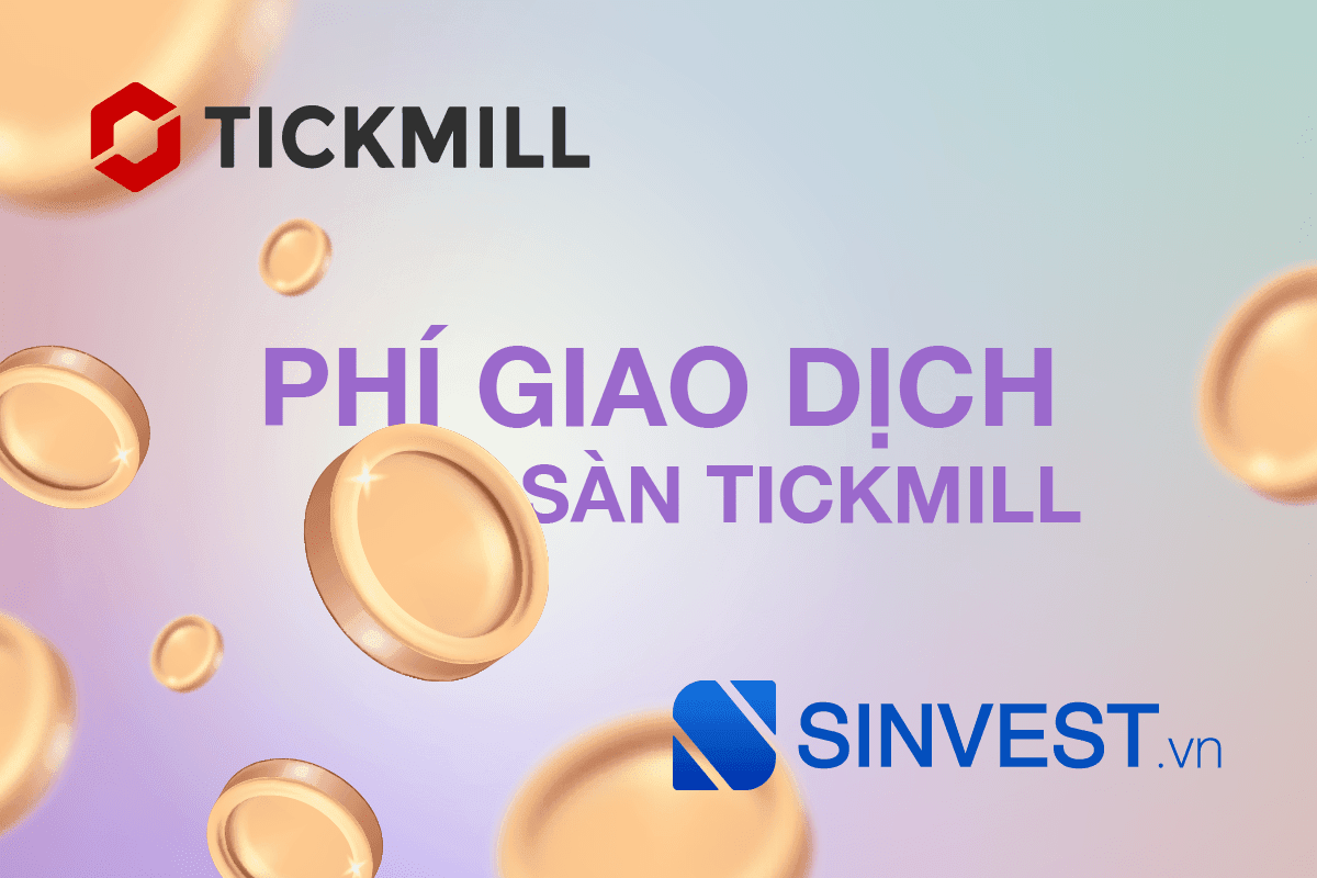 TẤT TẦN TẬT về phí giao dịch trên sàn Tickmill mà bạn cần biết!