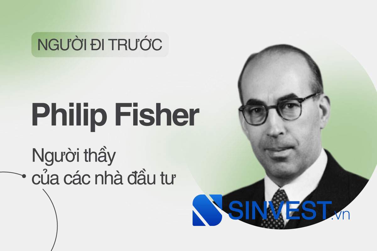 8 nguyên tắc đầu tư tăng trưởng Philip Fisher không muốn bạn biết