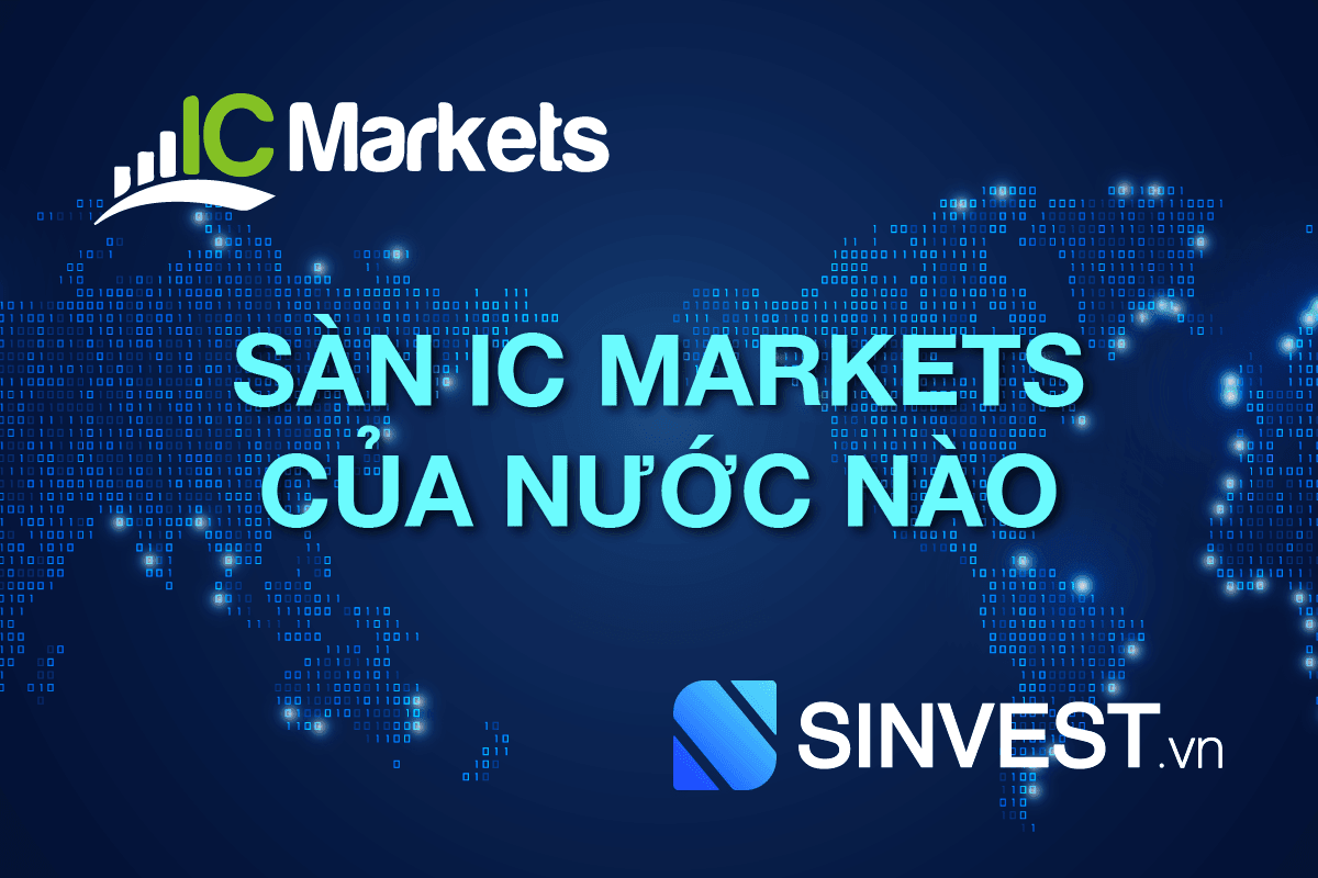 Sàn ICMarkets của nước nào? Có UY TÍN không?