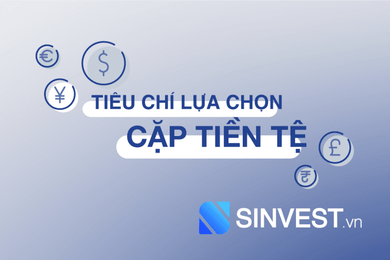 tiêu chí lựa chọn cặp tiền tệ trong Forex