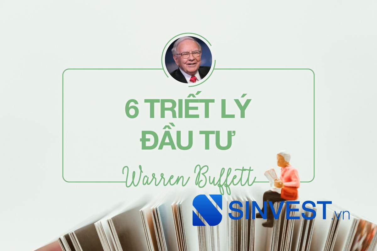 6 Triết lý đầu tư Warren Buffett: Học cách chiến thắng thị trường!